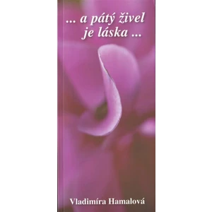 ...a pátý živel je láska ... - Vladimíra Hamalová