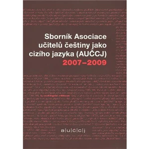 Sborník Asociace učitelů češtiny jako cizího jazyka (AUČCJ) 2007-2009 - Kateřina Hlínová