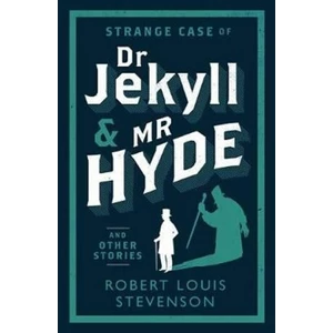 Strange Case of Dr Jekyll and Mr Hyde and Other Stories - Robert Louis Stevenson