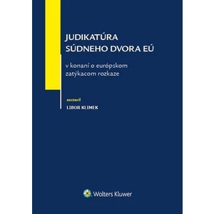 Judikatúra súdneho dvora EÚ v konaní o európskom zatýkacom rozkaze - Libor Klimek