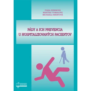 Pády a ich prevencia u hospitalizovaných pacientov - Michaela Miertová, Ivana Bóriková, Martina Tomagová