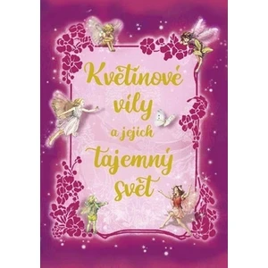 Květinové víly a jejich tajemný svět