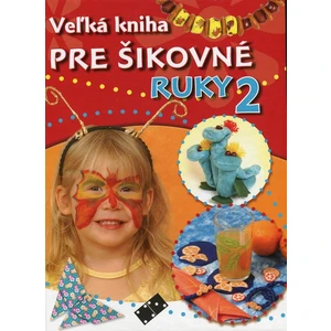 Veľká kniha pre šikovné ruky 2.