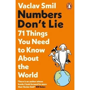 Numbers Don´t Lie: 71 Things You Need to Know About the World - Václav Smil