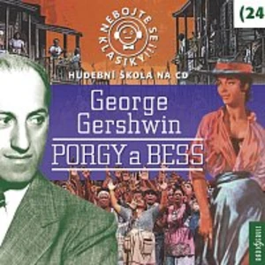 Nebojte se klasiky! 24 George Gershwin Porgy a Bess
