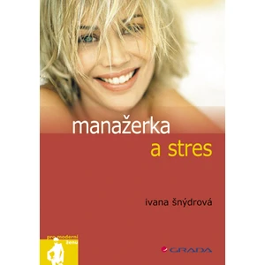 Manažerka a stres, Šnýdrová Ivana