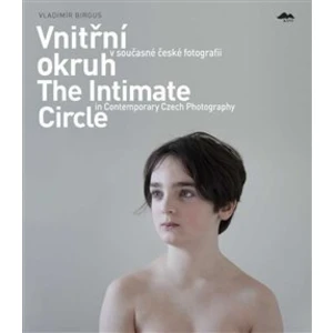 Vnitřní okruh v současné české fotografii - Vladimír Birgus