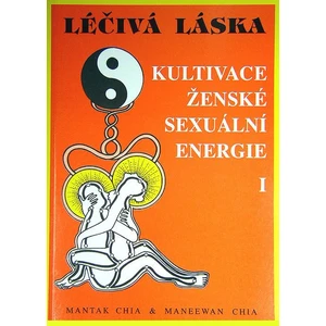 Léčivá láska 1 - Kultivace ženské sexuální energie