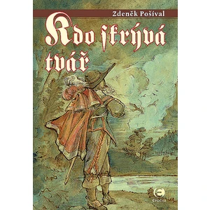 Kdo skrývá tvář - Zdeněk Pošíval