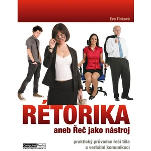 Rétorika aneb Řeč jako nástroj - Eva Tinková