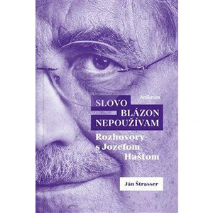 Slovo blázon nepoužívam - Štrasser Ján