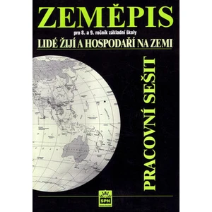 Zeměpis pro 8. a 9.ročník základní školy Lidé žijí a hospodaří na Zemi Pracovní - PhDr. prof. Petr Chalupa