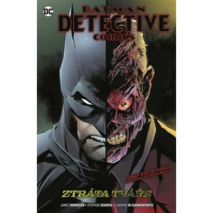 Batman Detective Comics 9: Ztráta tváře - James Robinson