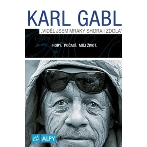 Viděl jsem mraky shora i zdola. Hory. Počasí. Můj život - Karl Gabl