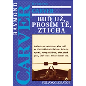 Buď už, prosím tě, zticha - Raymond Carver