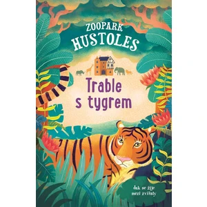 Zoopark Hustoles - Trable s tygrem - Murray Tamsyn