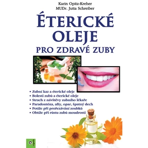 Éterické oleje pro zdravé zuby - Opitz-Kreher Karin, Schreiber Jutta