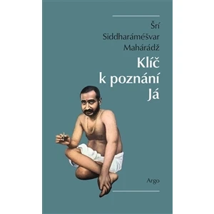 Klíč k poznání Já - Šrí Siddharáméšvar