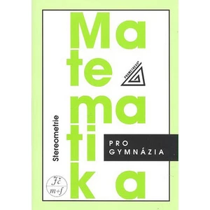 Matematika pro gymnázia Stereometrie - Eva Pomykalová