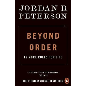 Beyond Order : 12 More Rules for Life - Jordan B. Peterson