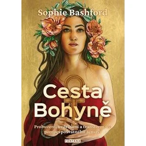 Cesta Bohyně - Sophie Bashford