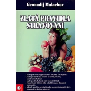 Zlatá pravidla stravování - G.P. Malachov