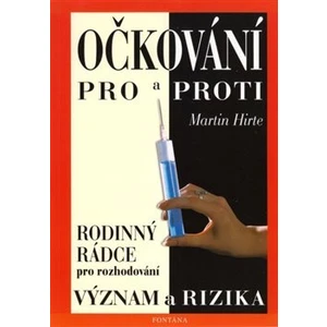 Očkování pro a proti - Význam a rizika - Hirte Martin