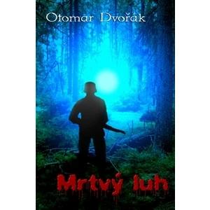 Mrtvý luh - Dvořák Otomar