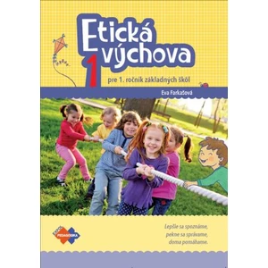 Etická výchova 1 pre 1. ročník základných škôl (pracovný zošit) - Eva Farkašová