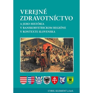 Verejné zdravotníctvo a jeho história  v banskobystrickom regióne v kontexte Slovenska