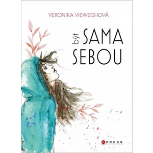 Být sama sebou - Veronika Vieweghová