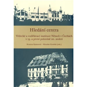 Hledání centra - Kristina Kaiserová, Miroslav Kunštát