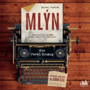 Mlýn (AUDIOKNIHA CD) -- Fascinující příběh podle skutečné události