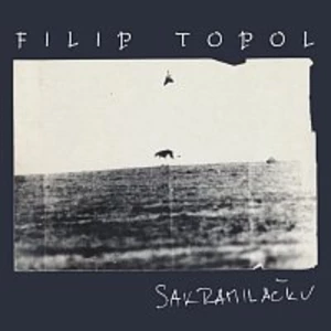Filip Topol – Sakramiláčku / Střepy / Filip Topol & Agon Orchestra CD