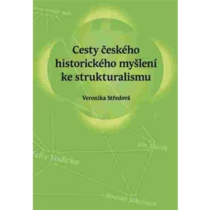 Cesty českého historického myšlení ke strukturalismu