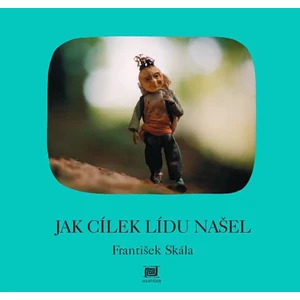 Jak Cílek Lídu našel - Skála František