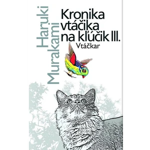 Kronika vtáčika na kľúčik III. - Murakami Haruki [E-kniha]