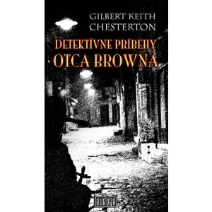 Detektívne príbehy otca Browna - Gilbert Keith Chesterton