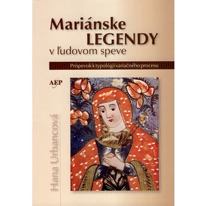 Mariánske legendy v ľudovom speve - Urbancová Hana