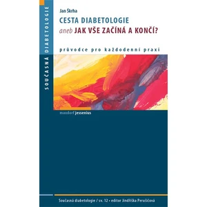 Cesta diabetologie aneb jak vše začíná a končí? - Škrha Jan