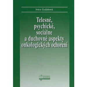 Telesné, psychické, sociálne a duchovné aspekty onkologických ochorení