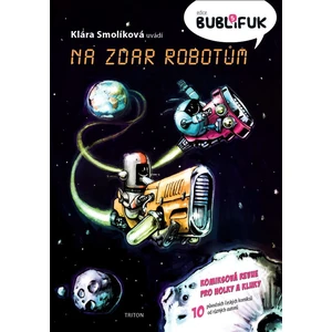 Bublifuk 5 - Na zdar robotům - Klára Smolíková