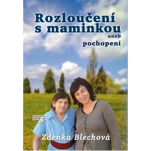 Rozloučení s maminkou - Zdenka Blechová