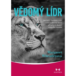 Vědomý lídr - Margaret Wheatleyová