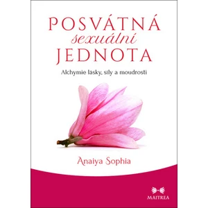 Posvátná sexuální jednota - Anaiya Sophia