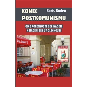 Konec postkomunismu - Buden Boris