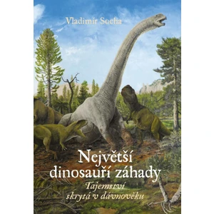 Největší dinosauří záhady - Vladimír Socha