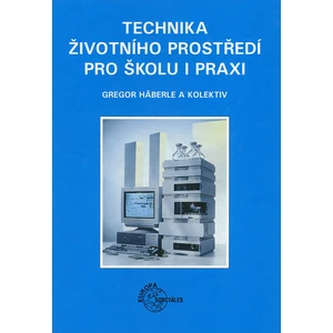 Technika životního prostředí pro školu i praxi - Gregor Haberle