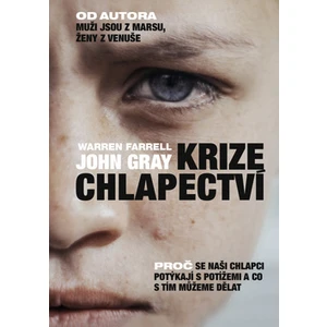 Krize chlapectví - John Gray, Warren Farrell