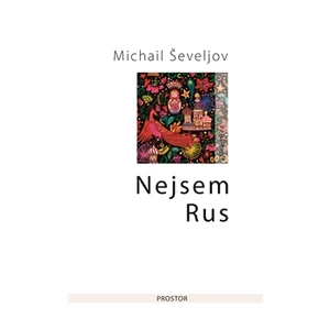 Nejsem Rus - Ševeljov Michail